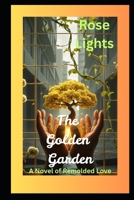 The Golden Garden: A Novel of Remolded Love B0FMB4FVSN Book Cover
