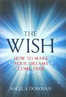 Wish: How to Make Your Dreams Come True 1444727680 Book Cover