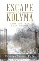 Escape from Kolyma: Aborigin Is a Bear Region 1532065442 Book Cover
