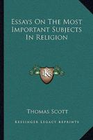 Essays on the Most Important Subjects in Religion 1430443162 Book Cover