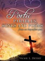 Poetic Parables, Songs and Poems 1615796134 Book Cover