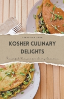 Kosher Culinary Delights: Flavorful Recipes for Every Occasion B0CJLPJ87Y Book Cover