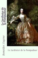 Le Jardinier de la Pompadour 1546956026 Book Cover