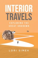 Interior Travels: Exploring the Great Unknown 1834545285 Book Cover