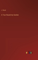 A Tour Round my Garden 3368820427 Book Cover