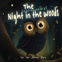 The (not-so-scary) Night in the Woods B0DJMMVNTQ Book Cover
