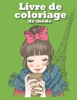 Livre de coloriage de mode: Ce livret est une bon idée cadeau pour les jeunes filles ou adolescentes aimant le dessin et le coloriage -Carnet comp B0892HWNP7 Book Cover