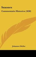 Saxones: Commentatio Historica (1830) 1166933563 Book Cover