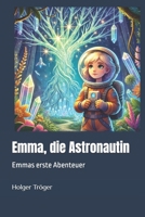 Emma, die Astronautin: Emmas erste Abenteuer (Emmas Abenteuer) (German Edition) B0DQ9Q56P9 Book Cover