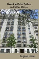 Riverside Drive Follies and Other Stories 0985340029 Book Cover