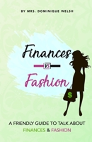 Finances Vs. Fashion: A friendly guide to talk about finances & fashion B0CM16ZY6C Book Cover