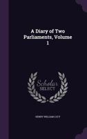 A Diary of Two Parliaments: The Disraeli Parliament, 1874-1880 1144929172 Book Cover