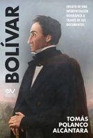 BOLÍVAR. Ensajo de una interpretación bibliográfica a través de sus documentos (Spanish Edition) B0CSLX8SFL Book Cover