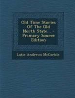 Old Time Stories Of The Old North State 1120014816 Book Cover