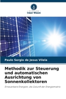 Methodik zur Steuerung und automatischen Ausrichtung von Sonnenkollektoren (German Edition) 6207727967 Book Cover