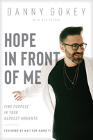 Hope in Front of Me: Find Purpose in Your Darkest Moments 1641581506 Book Cover