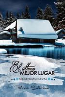 El último mejor lugar: secuencias nuevas 8494449842 Book Cover