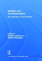 Identity and Communication: New Agendas in Communication (New Agendas in Communication Series) 041563279X Book Cover