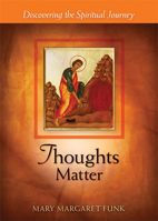 Thoughts Matter: The Practice of the Spiritual Life 0826411649 Book Cover
