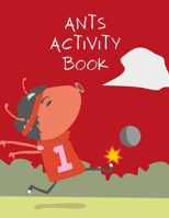 Ants activity book: Brain Activities and Coloring book for Brain Health with Fun and Relaxing B0915M65S9 Book Cover