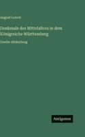 Denkmale des Mittelalters in dem Königreiche Württemberg: Zweite Abtheilung 3386330231 Book Cover