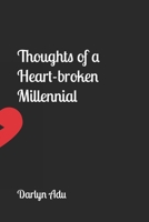 Thoughts of a Heart-broken Millennial B08C47D578 Book Cover