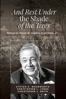 And Rest in the Shade of the Trees:: Essays in Honor of James I. Robertson, Jr. B0GW5PF81T Book Cover