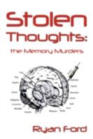 Stolen Thoughts: the Memory Murders 0595525180 Book Cover