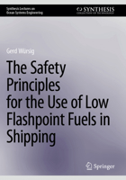 The Safety Principles for the Use of Low Flashpoint Fuels in Shipping (Synthesis Lectures on Ocean Systems Engineering) 3031641760 Book Cover