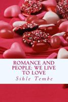 Romance And People: We Live To Love 1537294768 Book Cover