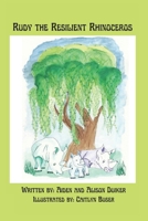 Rudy The Resilient Rhinoceros B0BM3TTNV6 Book Cover