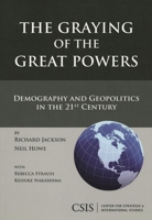 The Graying of the Great Powers: Demography and Geopolitics in the 21st Century 089206532X Book Cover