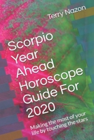 Scorpio Year Ahead Horoscope Guide For 2020: Making the most of your life by touching the stars (2020 Horoscope Guide) 1654144533 Book Cover