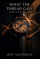 What the Thread Gave (The Threads of What If) B0H8QZGP4P Book Cover