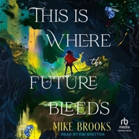 This Is Where the Future Bleeds B0H5G2Z294 Book Cover