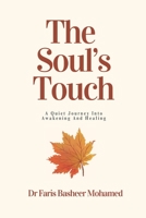 The Soul's Touch: A Quiet Journey Into Awakening And Healing 9334308214 Book Cover