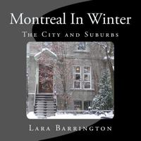 Montreal In Winter: The City and Suburbs 1983641936 Book Cover