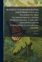 Beiträge zur Monographie der Formiciden des paläarktischen Faunengebietes. (Hym.) (Fortsetzung.). 3. Die mit Aphaenogaster verwandte Gattungen-gruppe. 1149891580 Book Cover