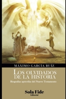 Los olvidados de la historia: Biografías apócrifas del Nuevo Testamento null Book Cover