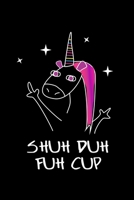 Notebook: Calendar / Planner 2020 Unicorn Shut Fuck Up Funny Provocative Gift 120 Pages, 6X9 Inches, Yearly, Monthly, Weekly & Daily 1673746683 Book Cover