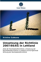 Umsetzung der Richtlinie 2007/66/EG in Lettland: Ziele der Rechtsbehelfsrichtlinie, Umsetzung der Rechtsbehelfsrichtlinie in Lettland und ... der Rechtsbehelfsrichtlinie 6203554626 Book Cover