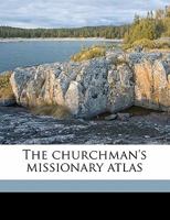 The churchman's missionary atlas 117173798X Book Cover