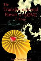 The Transformational Power of Love: A Trilogy 153023090X Book Cover