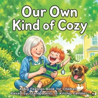 A Big Feelings Book for Children Raised by Grandparents or Kinship Families: A warm SEL story about family pride, belonging, and the roots that never ... in kinship care and grandfamilies, ages 3–8 B0GYZFVSRB Book Cover