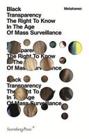 Black Transparency: The Right to Know in the Age of Mass Surveillance 3956790065 Book Cover