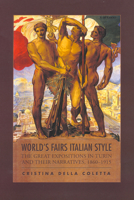 World's Fairs Italian-Style: The Great Expositions in Turin and their Narratives, 1860-1915 1487520565 Book Cover