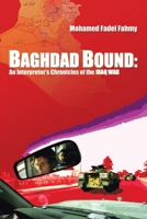 Baghdad Bound: An Interpreter's Chronicles of the Iraq War 1412019117 Book Cover