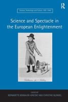 Science and Spectacle in the European Enlightenment (Science, Technology and Culture, 1700-1945) 1138245798 Book Cover