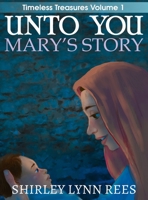 Unto You --- Mary's Story 1733442537 Book Cover