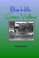Blue Hills, Green Valleys 1929882564 Book Cover